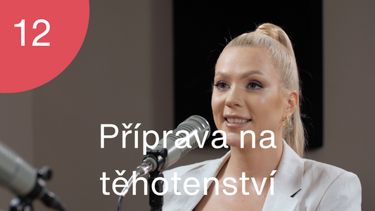 Podcast #12 - Povídání s Michaelou Kopkovou o těhotenství, přípravách na něj a o zavádění prvních příkrmů