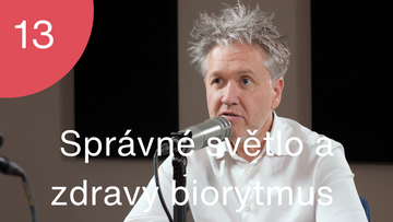 Podcast - Hynek Medřický, světlo, biorytmus, červené světlo