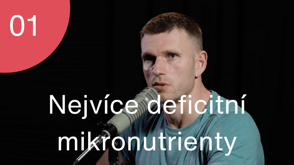 Podcast #01 - S Jakubem Přibylem o mikronutrientech - jaké jsou ty nejvíce deficitní, kdo a proč trpí největším nedostatkem?