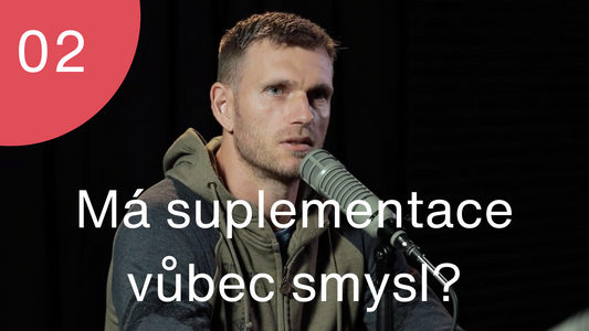 Podcast #02 - Povídání o suplementech - proč je potřebujeme a podle čeho vybrat ten správný?