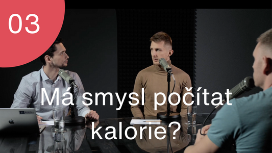 Podcast #03 - Rozhovor na téma kalorie a jak si udržet zdravou váhu bez neustálého počítání