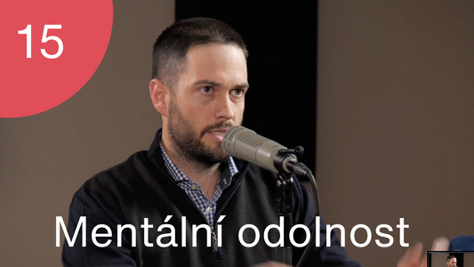 Mentální odolnost I - o umění vědomě a lépe zacházet se svým životem I Podcast #15 s Radimem Valigurou