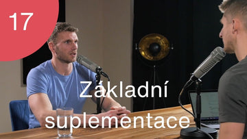 Podcast #17 - Základní suplementace vhodná pro prevenci