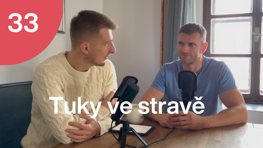 Trime Podcast #33 s Jakubem Přibylem o tucích ve stravě