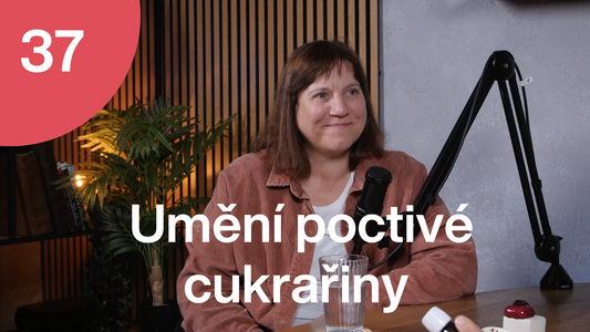 O umění poctivé cukrařiny  I  Trime Podcast #37 se zakladatelkou Epifany Janou Novotnou