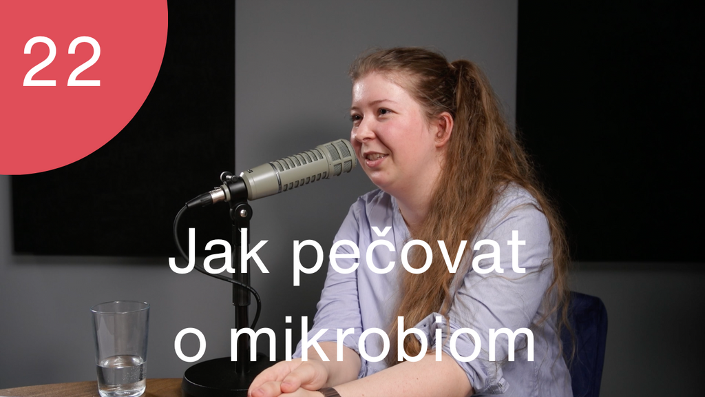 Podcast #22 - Jak pečovat o mikrobiom I Rozhovor s Martinou Hrivňákovou