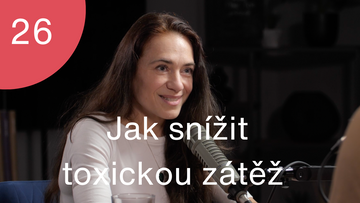 Trime Podcast #26 s Pavlou Pavlištovou - Jak snížit toxickou zátěž?