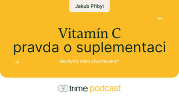 Vitamín C: Nezbytný nebo přeceňovaný? Pravda o suplementaci! I Trime Podcast 41