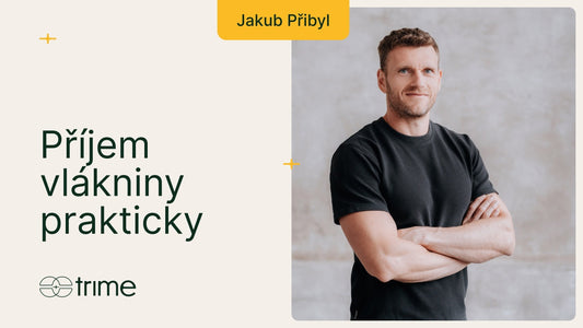 Trime Podcast #46 - Vláknina - jak ji optimálně zařadit do jídelníčku?