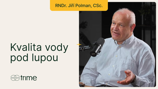 Trime Podcast 42 s RNDr. Jiřím Polmanem, CSc. o kvalitě vody